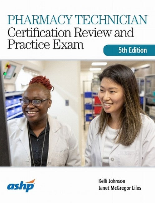 Pharmacy Technician Certification Review and Practice Exam 5/e