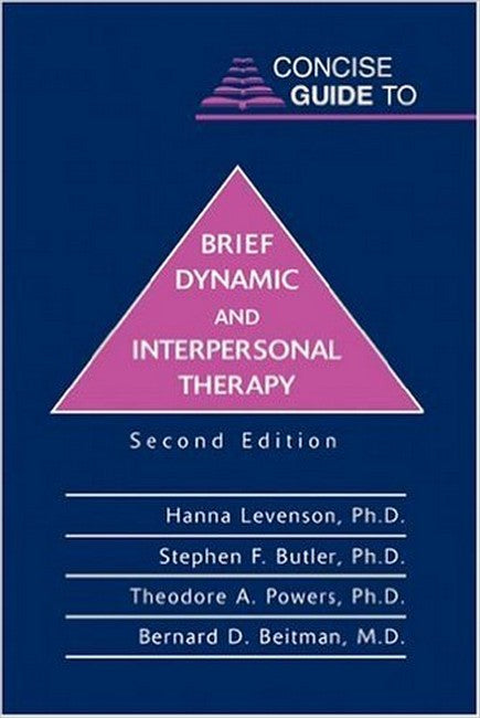 Concise Guide to Brief Dynamic and Interpersonal Therapy 2/e