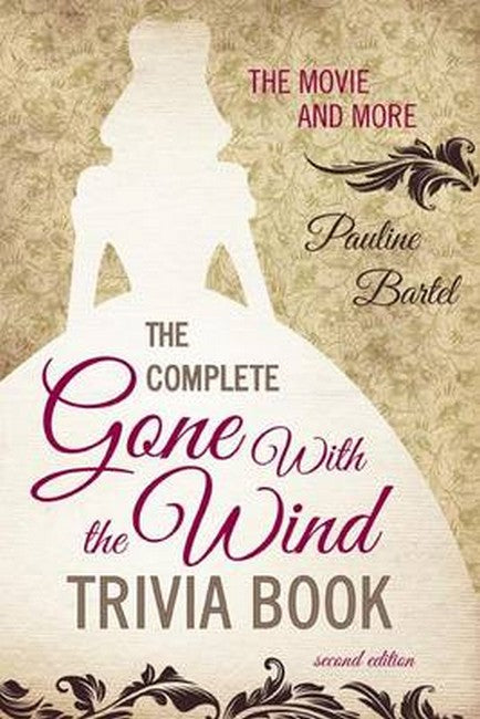 The Complete Gone With the Wind Trivia Book 2/e