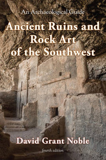 Ancient Ruins and Rock Art of the Southwest 4/e