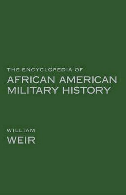 The Encyclopedia of African American Military History
