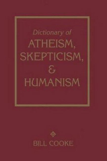 Dictionary Of Atheism Skepticism & Humanism