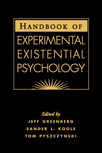 Handbook of Experimental Existential Psychology