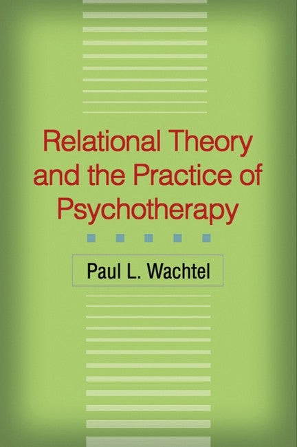 Relational Theory and the Practice of Psychotherapy 2/e