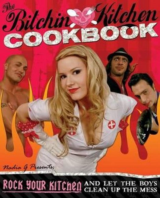 Bitchin' Kitchen Cookbook