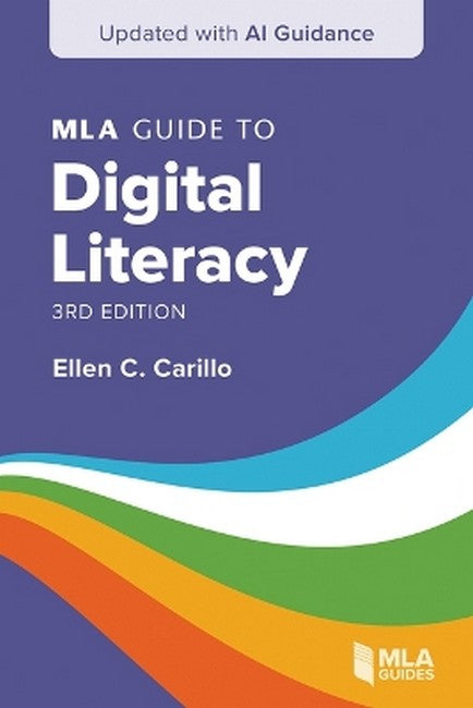 MLA Guide to Digital Literacy 3/e