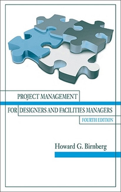 Project Management for Designers and Facilities Managers 4/e