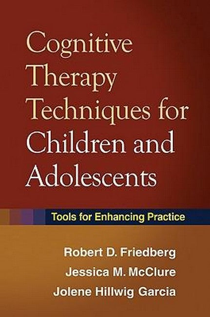 Cognitive Therapy Techniques for Children and Adolescents 3/e