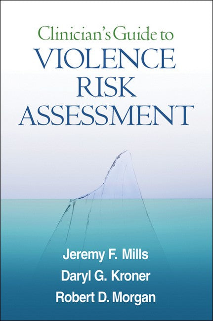 Clinician's Guide to Violence Risk Assessment