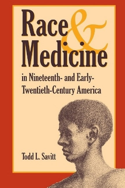 Race and Medicine in Nineteenth-and Early-Twentieth-Century America
