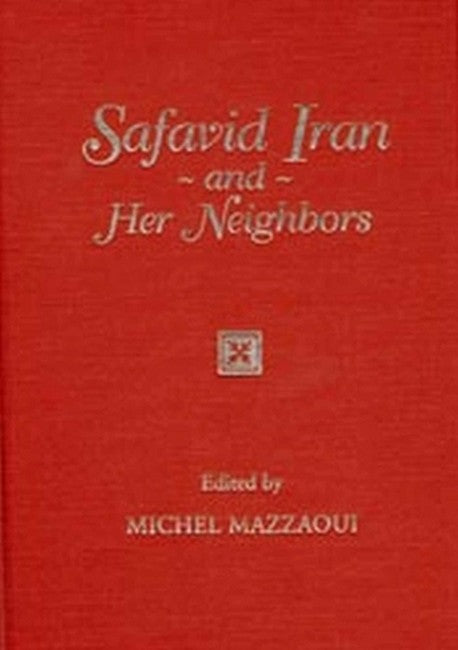 Safavid Iran and Her Neighbors