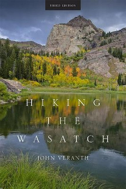 Hiking the Wasatch 3/e