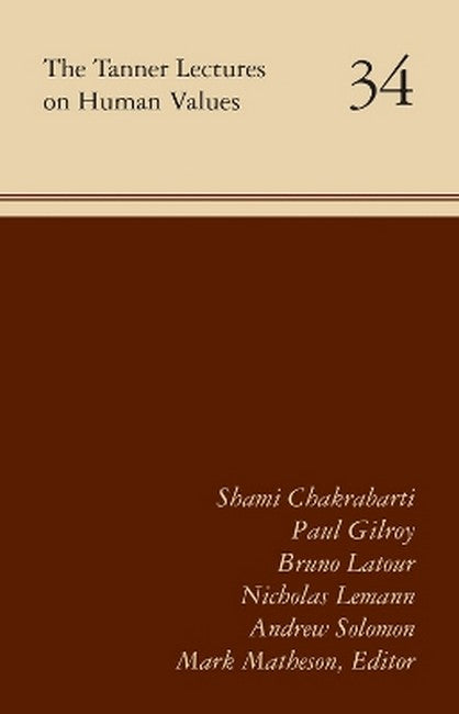 The Tanner Lectures on Human Values Volume 34