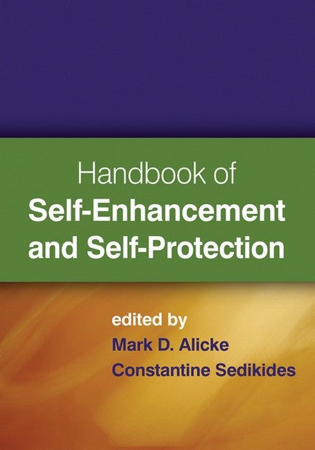 Handbook of Self-Enhancement and Self-Protection 3/e