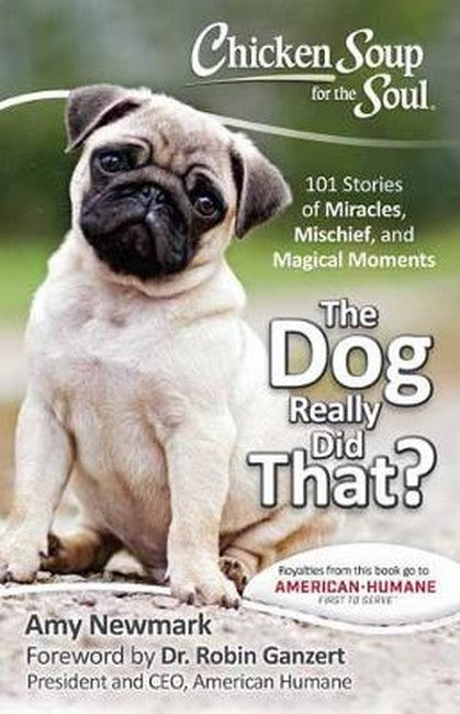 Chicken Soup for the Soul: The Dog Really Did That?