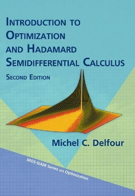 Introduction to Optimization and Hadamard Semidifferential Calculus 2/e