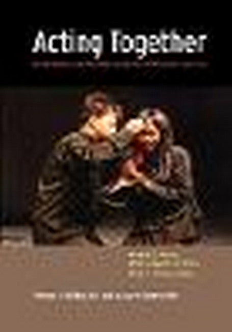 Acting Together II: Performance and the Creative Transformation of Conflict