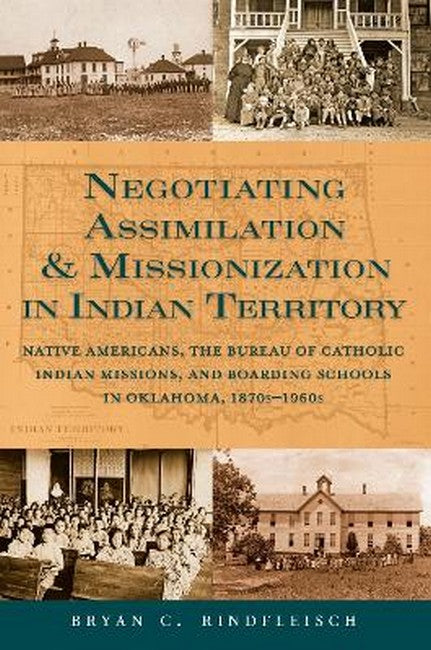 Negotiating Assimilation & Missionization in Indian Territory