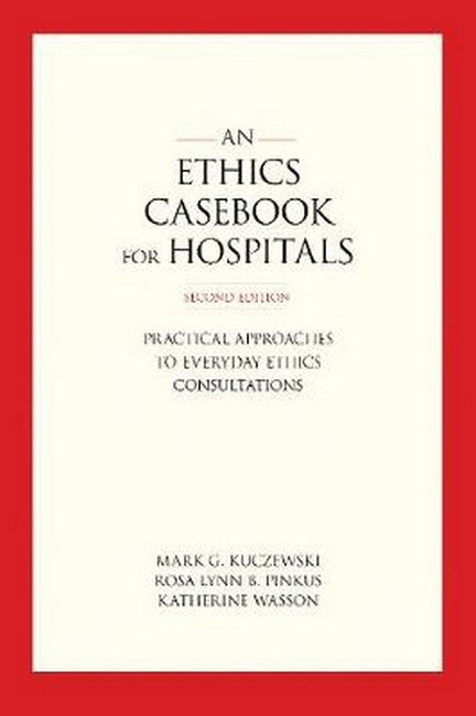 An Ethics Casebook for Hospitals 2/e