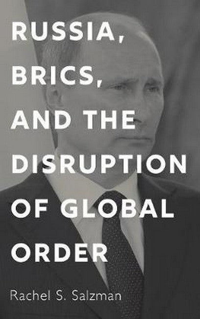 Russia, BRICS, and the Disruption of Global Order