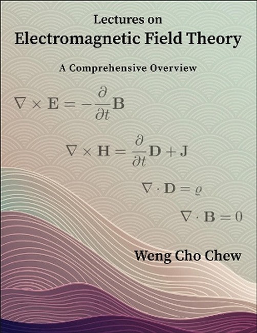 Lectures on Electromagnetic Field Theory