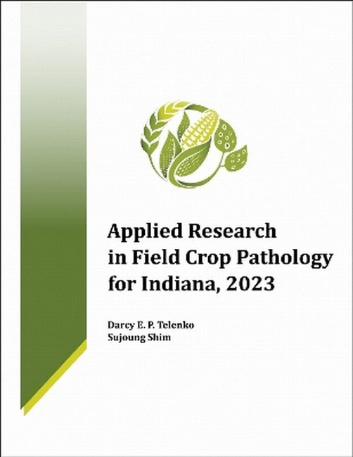 Applied Research in Field Crop Pathology for Indiana, 2023