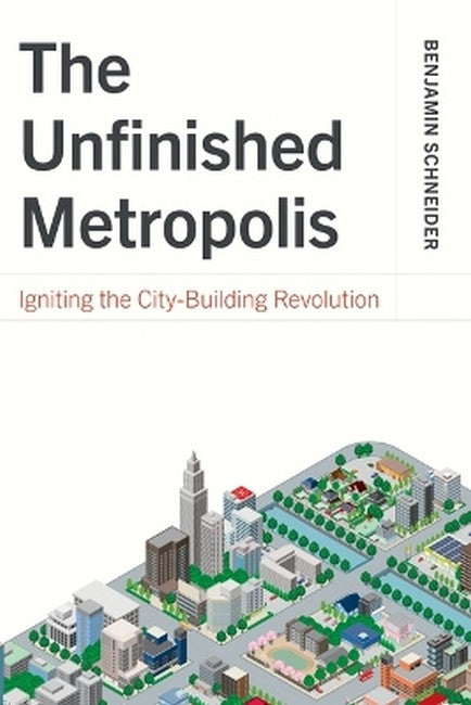 The Unfinished Metropolis