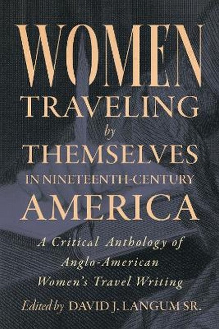 Women Traveling by Themselves in Nineteenth-Century America