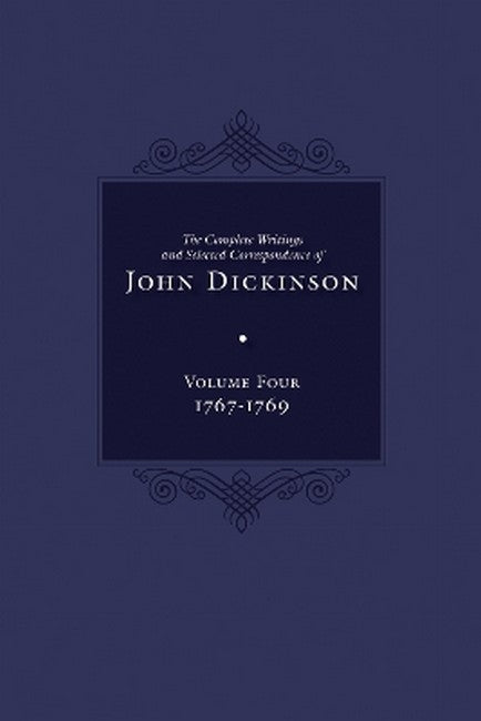 The Complete Writings and Selected Correspondence of John Dickinson