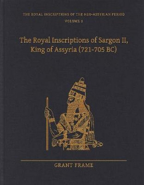 The Royal Inscriptions of Sargon II, King of Assyria (721-705 BC)