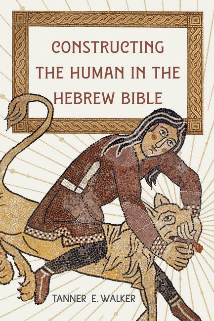 Constructing the Human in the Hebrew Bible