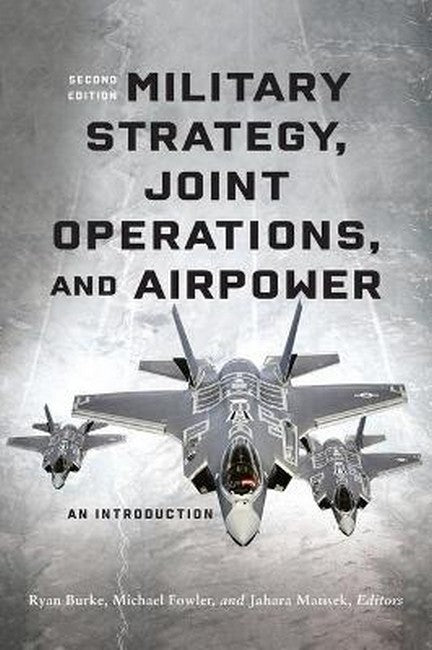 Military Strategy, Joint Operations, and Airpower 2/e