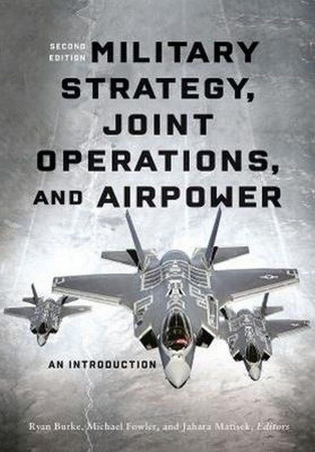 Military Strategy, Joint Operations, and Airpower 2/e