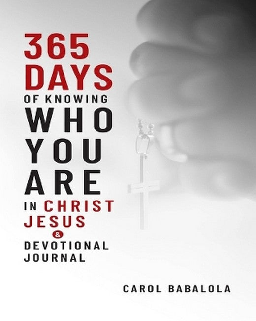 365-Days of Knowing Who You Are in Christ Jesus & Devotional Journal
