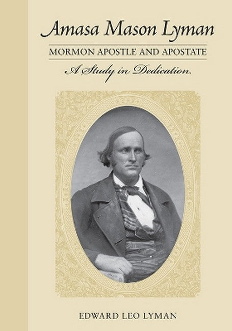 Amasa Mason Lyman, Mormon Apostle and Apostate