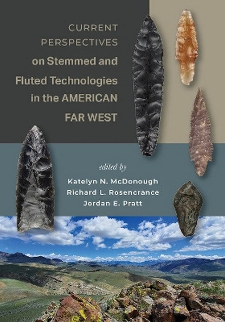 Current Perspectives on Stemmed and Fluted Technologies in the AmericanFar West