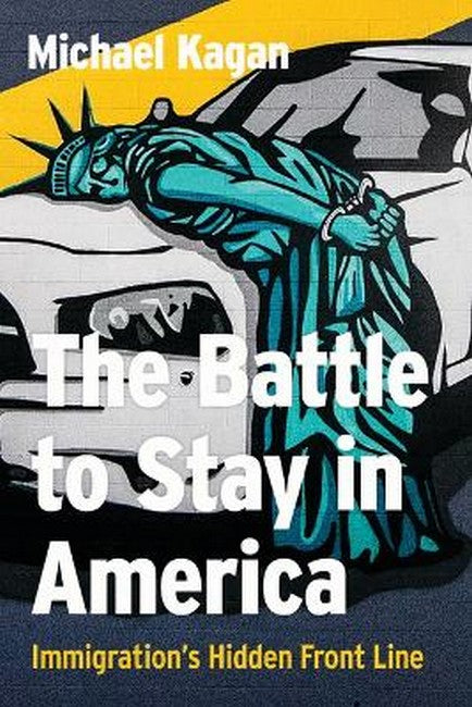 The Battle to Stay in America