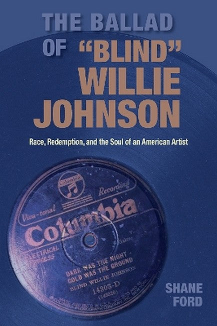 "The Ballad of "Blind" Willie Johnson"