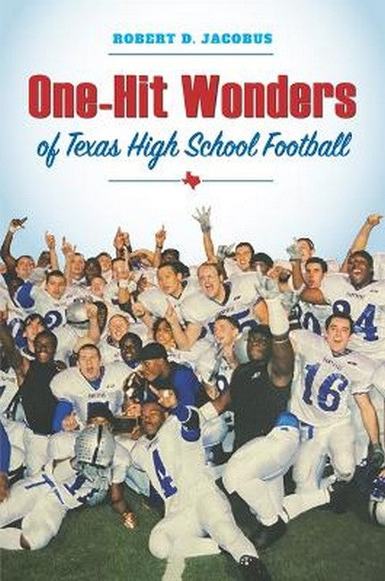 One-Hit Wonders of Texas High School Football