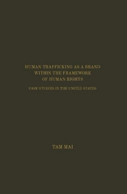 Human Trafficking As A Brand Within The Framework of Human Rights