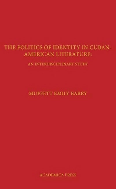 The Politics of Identity in Cuban-American Literature