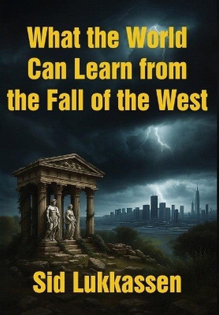 What the World Can Learn from the Fall of the West