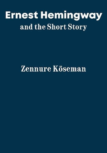 Ernest Hemingway and the Short Story