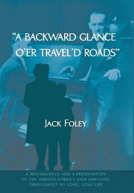 A Backward Glance O'er Travel'd Roads