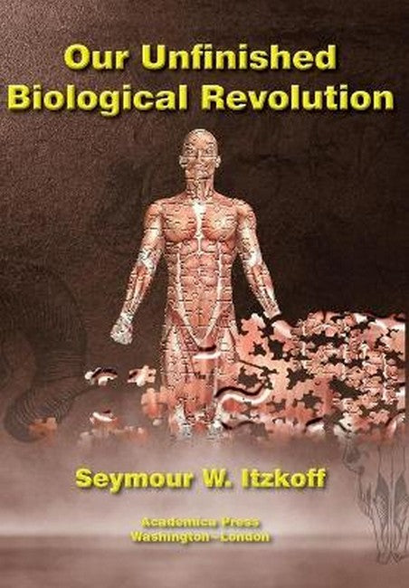 Our Unfinished Biological Revolution