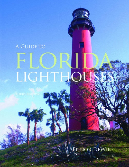 Guide to Florida Lighthouses 3/e