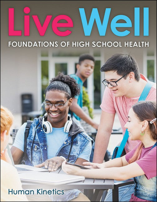 Live Well Foundations of High School Health