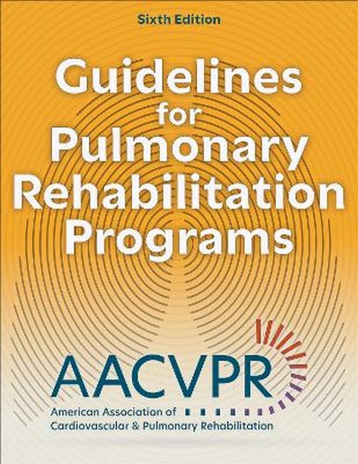 Guidelines for Pulmonary Rehabilitation Programs 6/e
