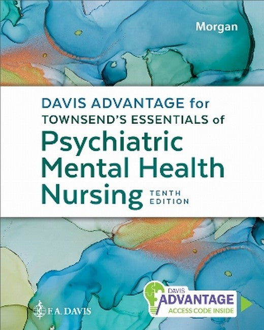 Davis Advantage for Townsend's Essentials of Psychiatric Mental Health Nursing 10/e
