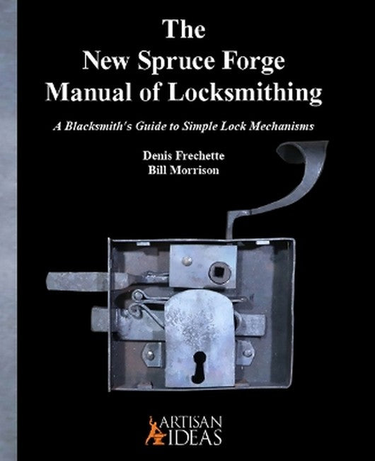 The New Spruce Forge Manual of Locksmithing 2/e